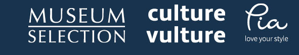 Museum Selection, Culture Vulture and Pia